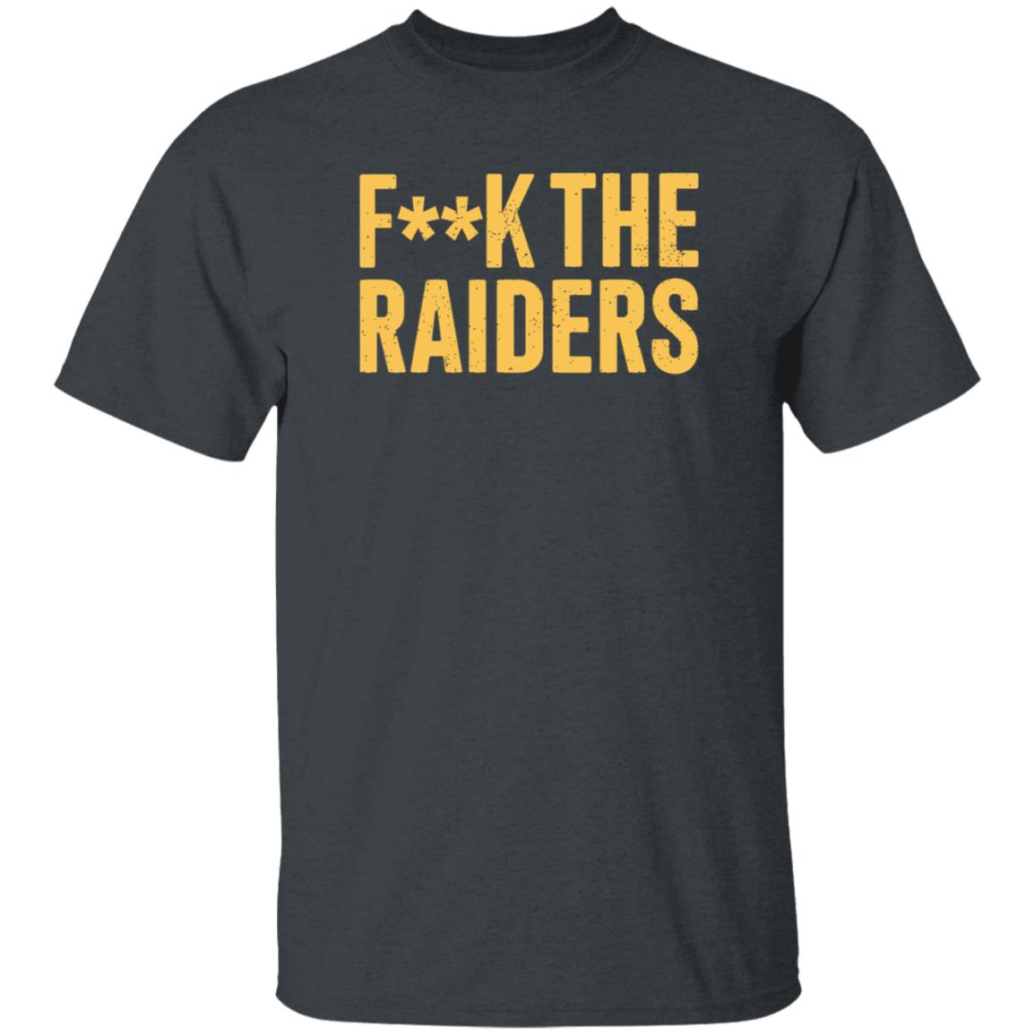 Fuck The Raiders Oakland Raiders Fan Shirt Hoodie Sweatshirt Beef Shirts - Teechipus