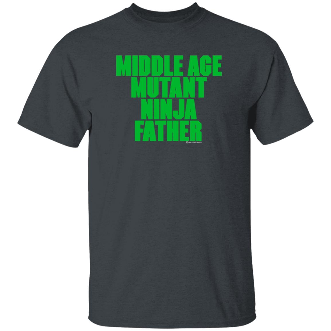 Middle Aged Mutant Ninja Father Shirt J Local Menace Jam Middle Aged Mutant Ninja Father Shirt Hoodie Sweatshirt - Teechipus