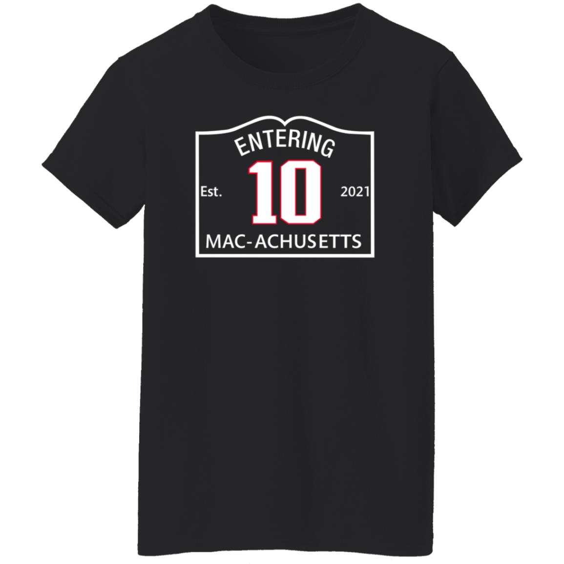 Entering Est 10 2021 Mac Achusetts Shirt Ilovebostonsports Merch Macachusetts Shirt - Teechipus