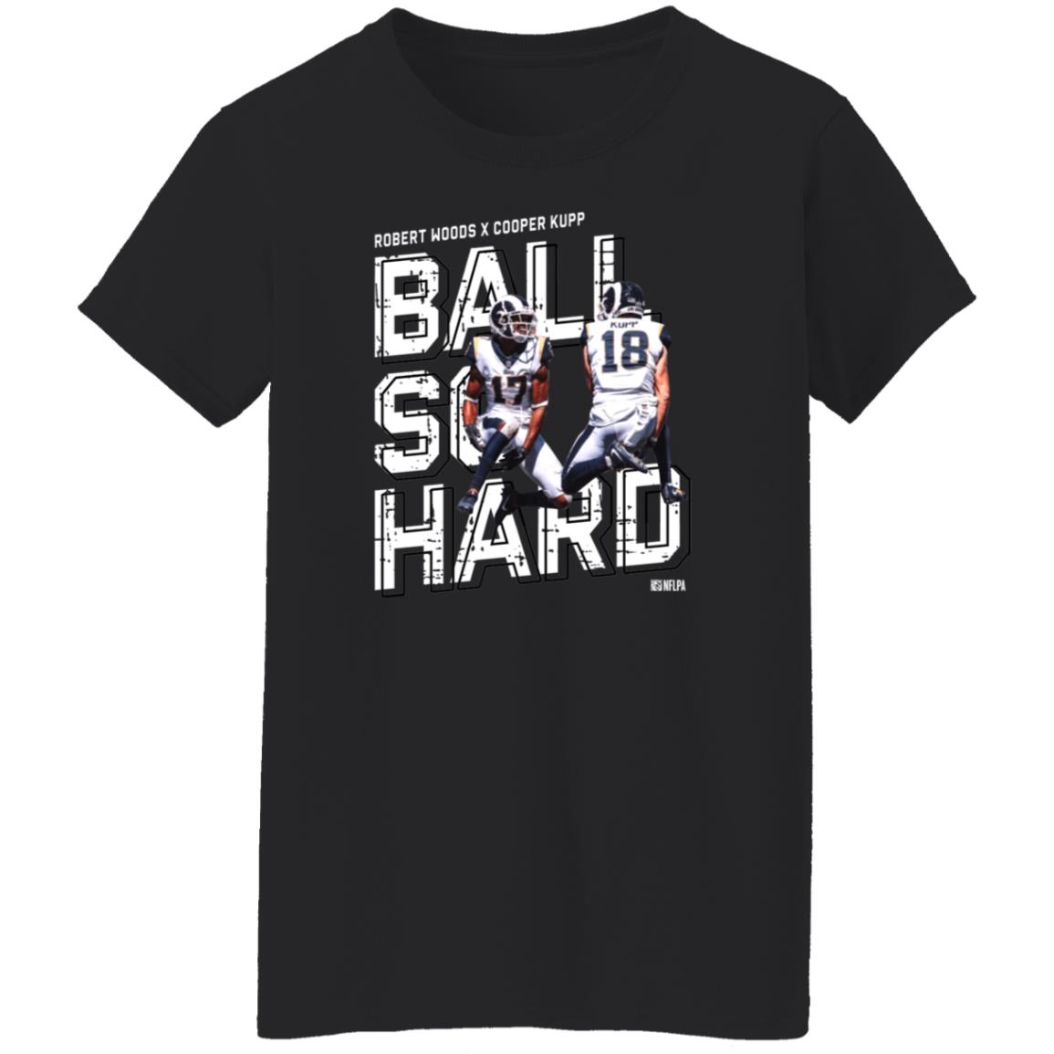 Robert Woods X Cooper Kupp Ball So Hard Shirt - Teechipus