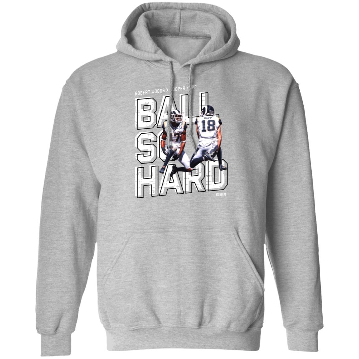 Robert Woods X Cooper Kupp Ball So Hard Shirt - Teechipus