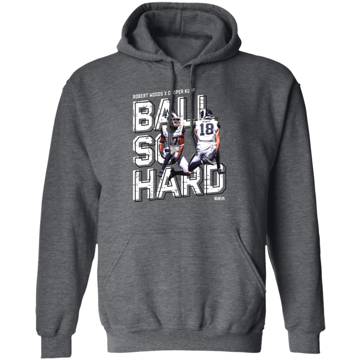 Robert Woods X Cooper Kupp Ball So Hard Shirt - Teechipus