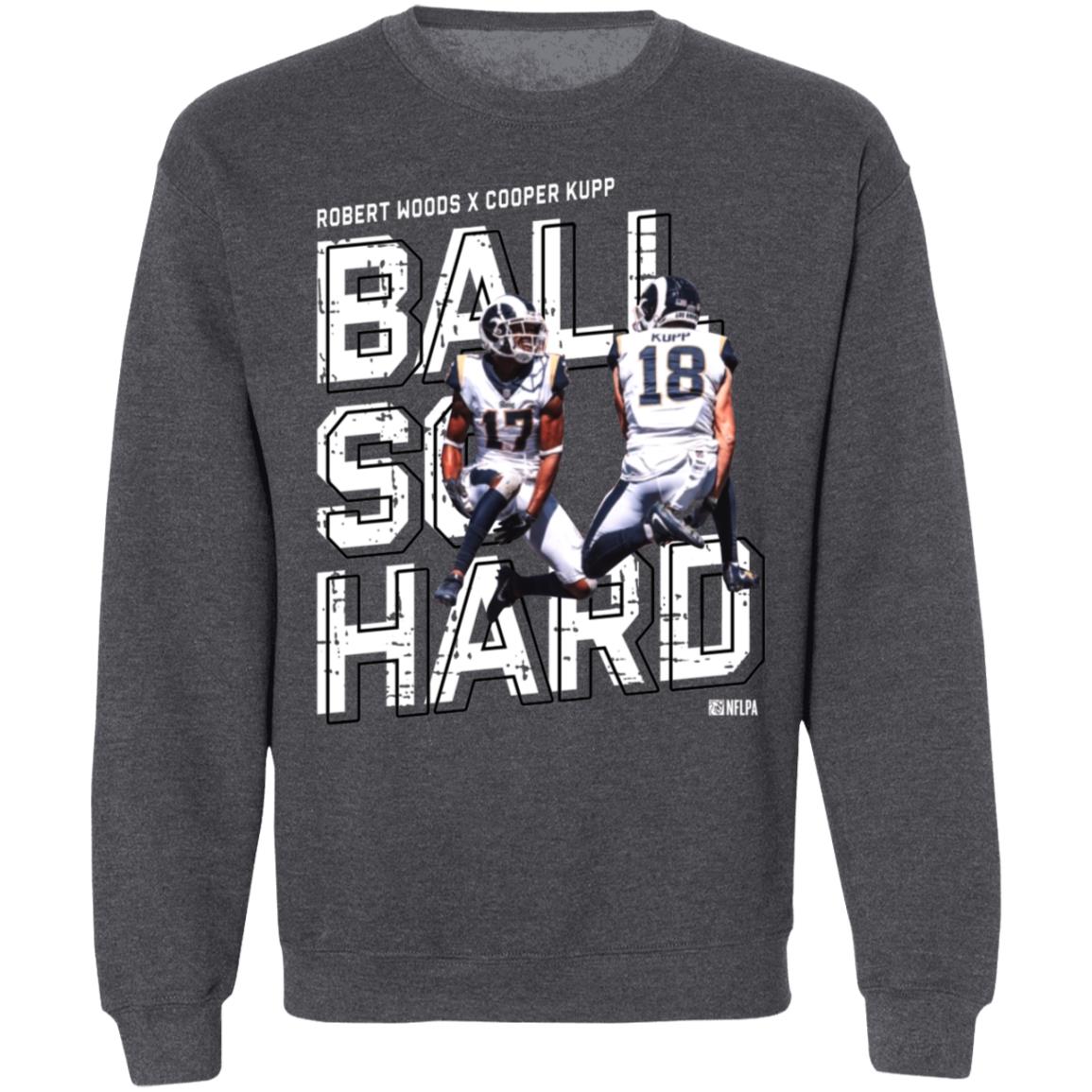 Robert Woods X Cooper Kupp Ball So Hard Shirt - Teechipus