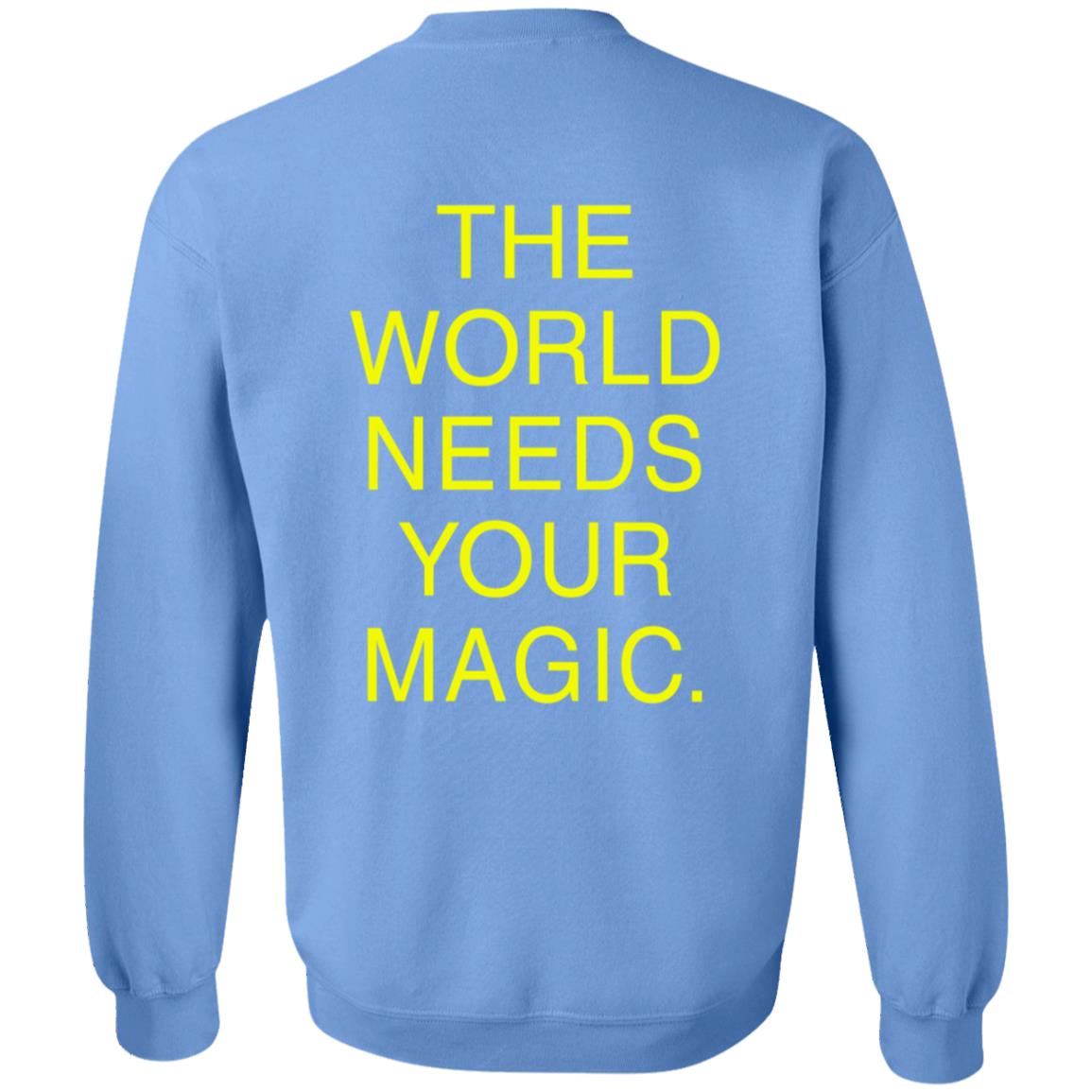 Dressed In Lala Store The World Needs Your Magic Sweatshirt Shirt Hoodie - Teechipus