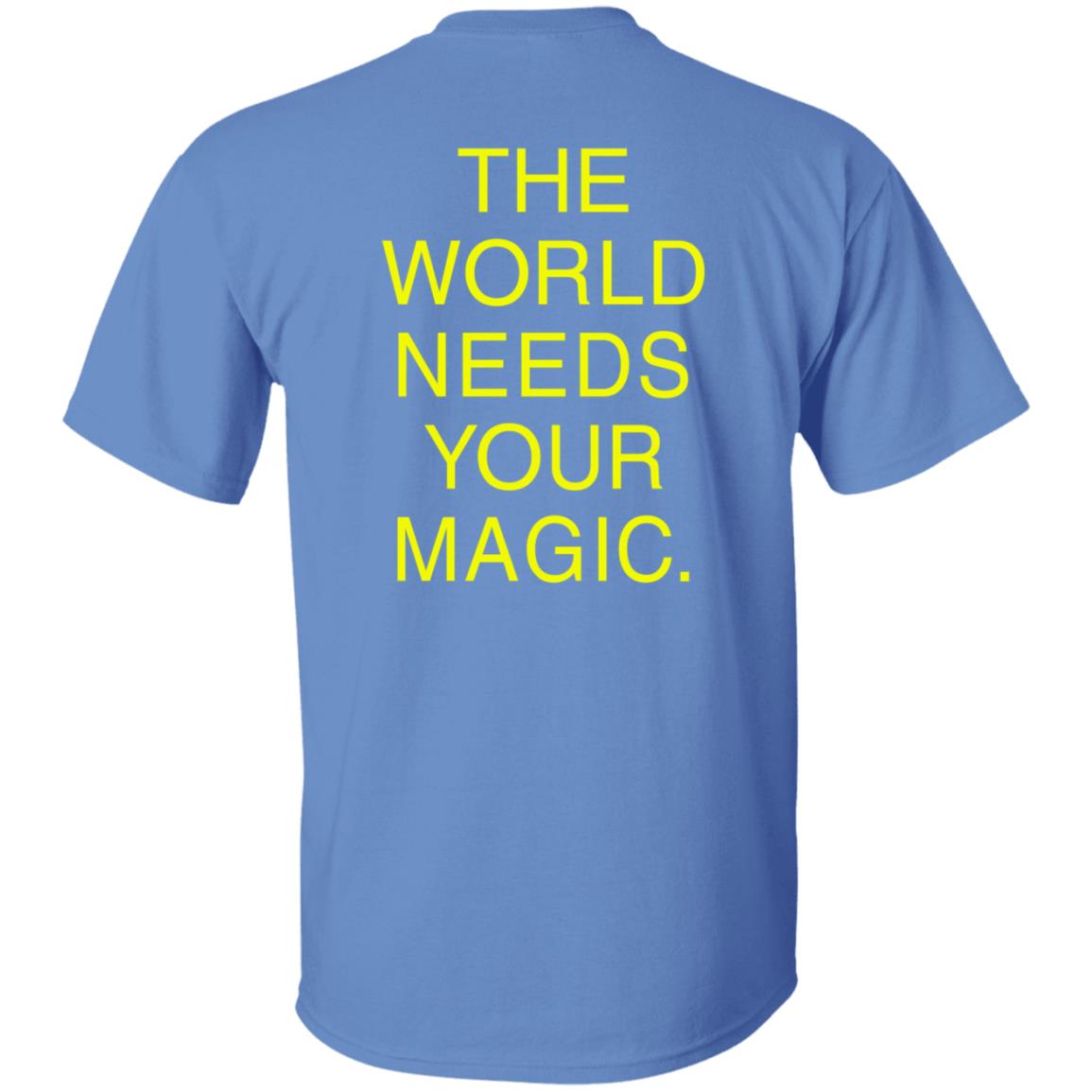 Dressed In Lala Store The World Needs Your Magic Sweatshirt Shirt Hoodie - Teechipus