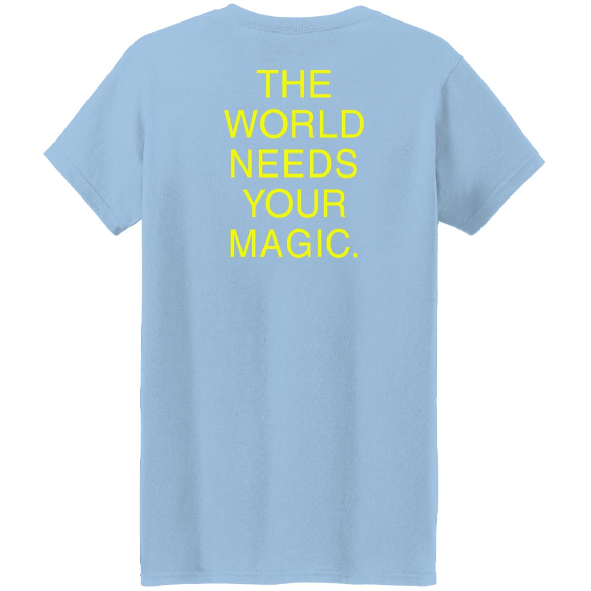 Dressed In Lala Store The World Needs Your Magic Sweatshirt Shirt Hoodie - Teechipus