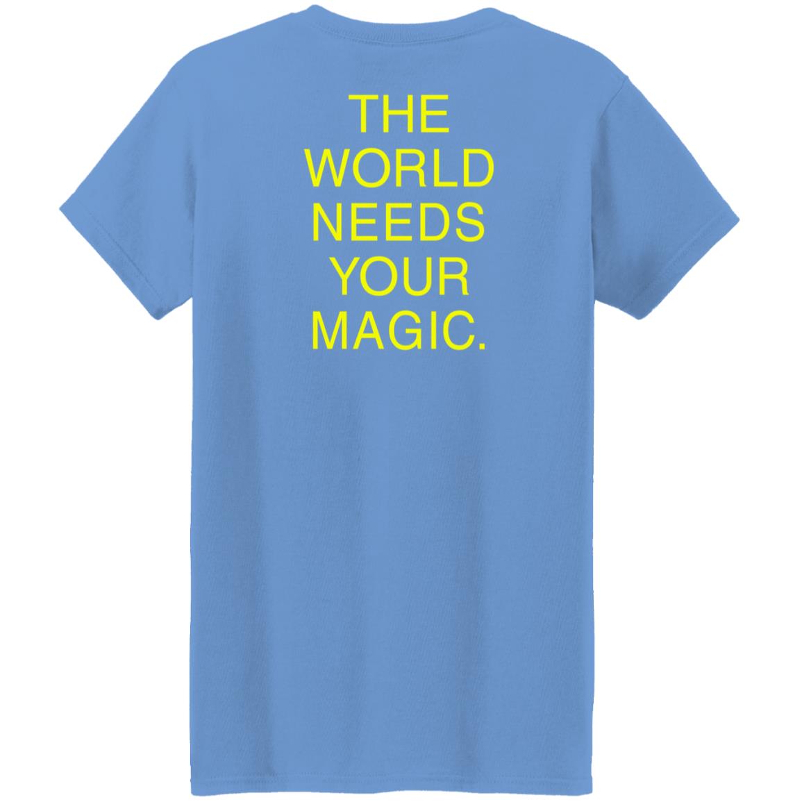 Dressed In Lala Store The World Needs Your Magic Sweatshirt Shirt Hoodie - Teechipus