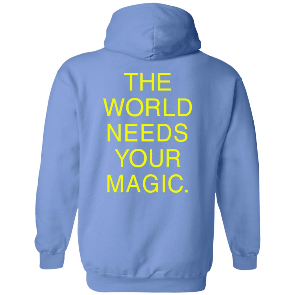 Dressed In Lala Store The World Needs Your Magic Sweatshirt Shirt Hoodie - Teechipus