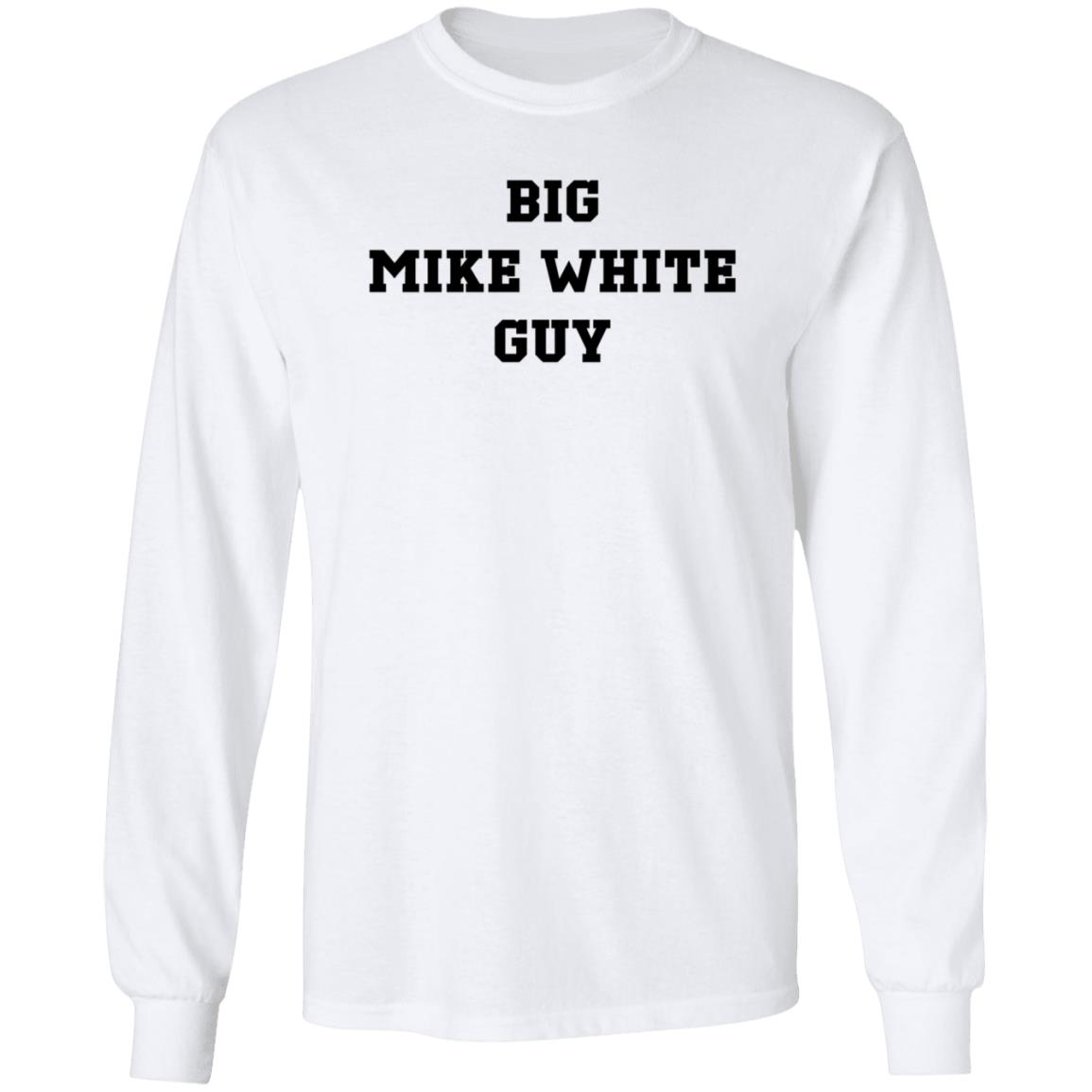 Big Mike White Guy Shirt Hoodie Sweatshirt - Teechipus