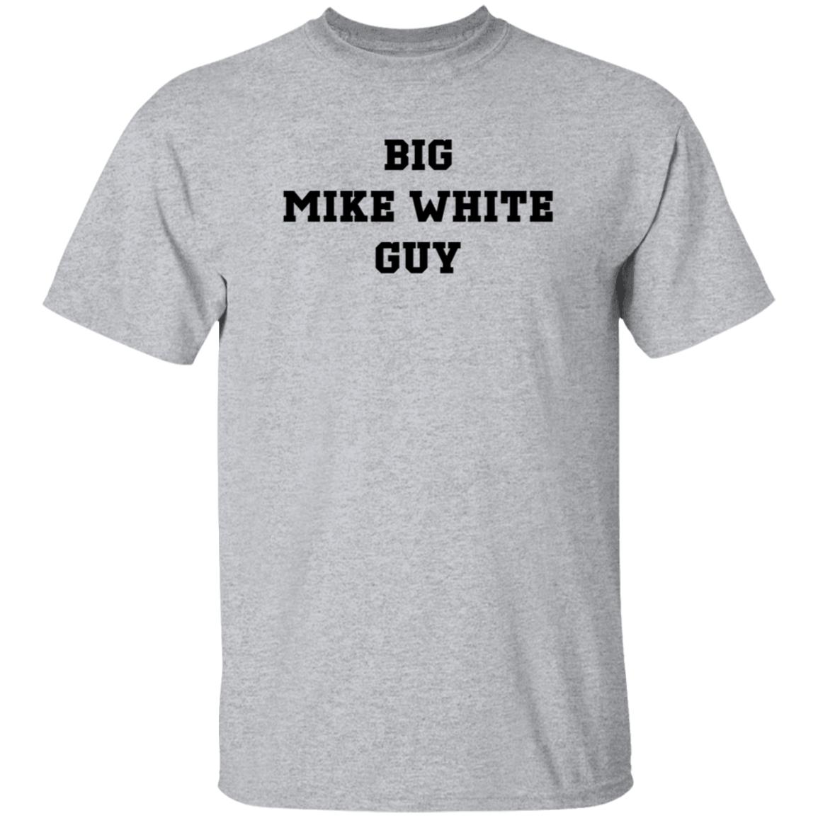 Big Mike White Guy Shirt Hoodie Sweatshirt - Teechipus