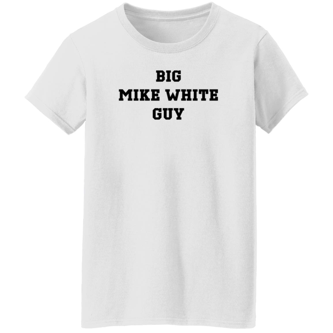 Big Mike White Guy Shirt Hoodie Sweatshirt - Teechipus