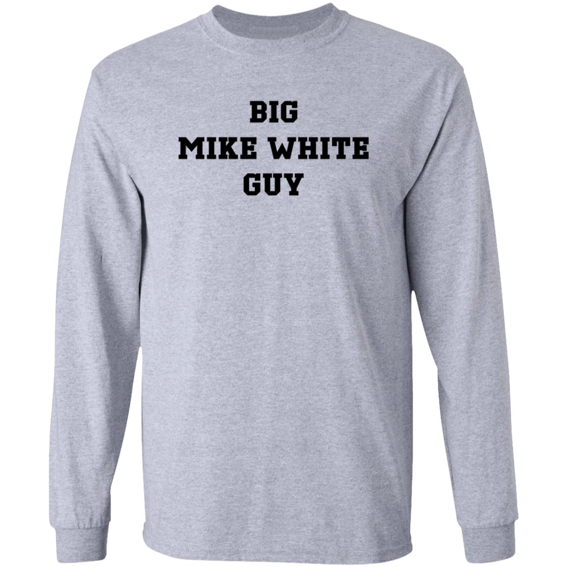 Big Mike White Guy Shirt Hoodie Sweatshirt - Teechipus