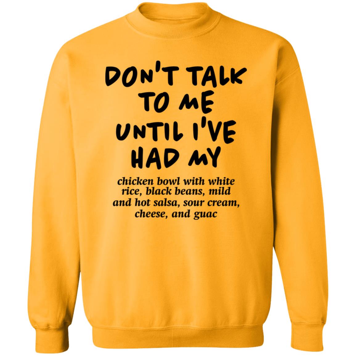 Don't Talk To Me Until I've Had My Chicken Bowl With White Rice Shirt Hoodie Sweatshirt Chipotle - Teechipus