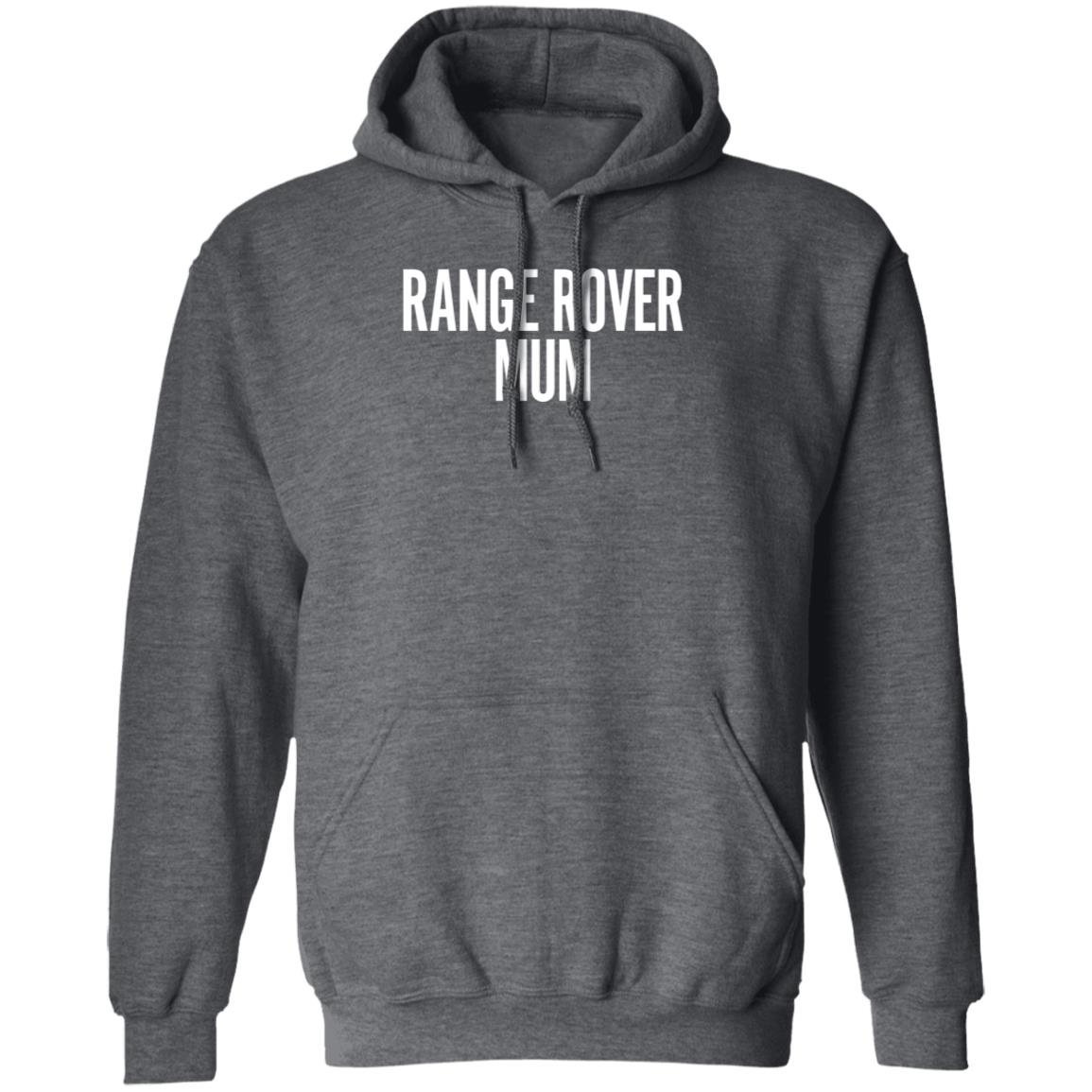 Range Rover Mum Pullover Hoodie Bigissue Range Rover Mum Pullover Shirt Hoodie Sweatshirt - Teechipus