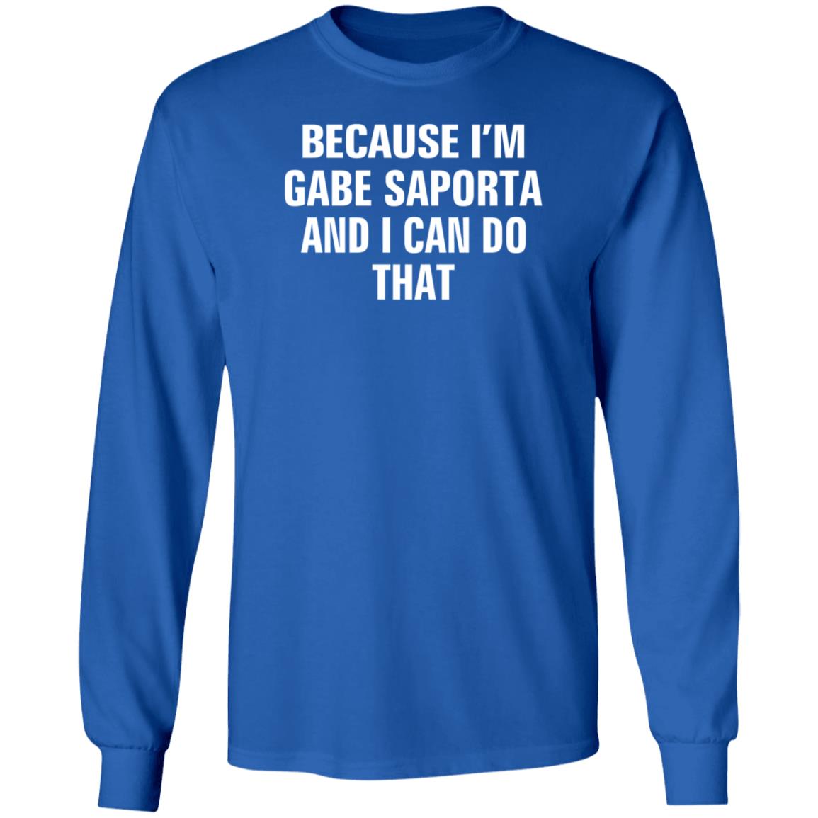 Cobra Starship Because I'm Gabe Saporta And I Can Do That Shirt Hoodie Sweatshirt - Teechipus