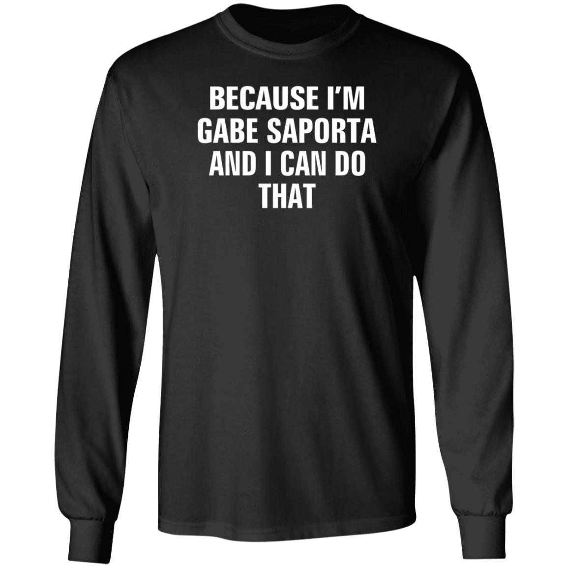 Cobra Starship Because I'm Gabe Saporta And I Can Do That Shirt Hoodie Sweatshirt - Teechipus
