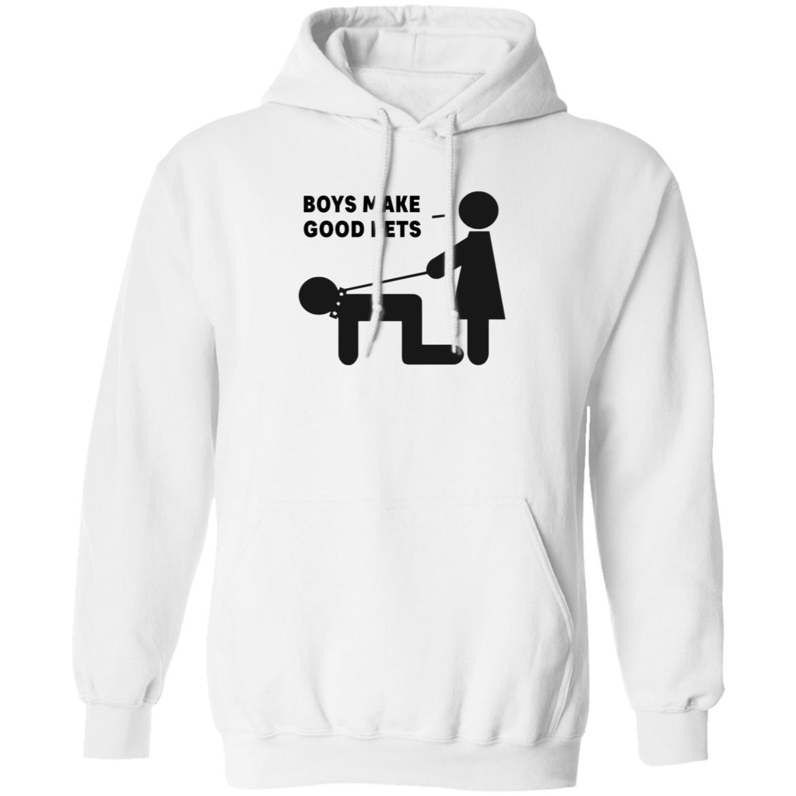 Boys Make Good Pets Shirt Hoodie Sweatshirt - Teechipus