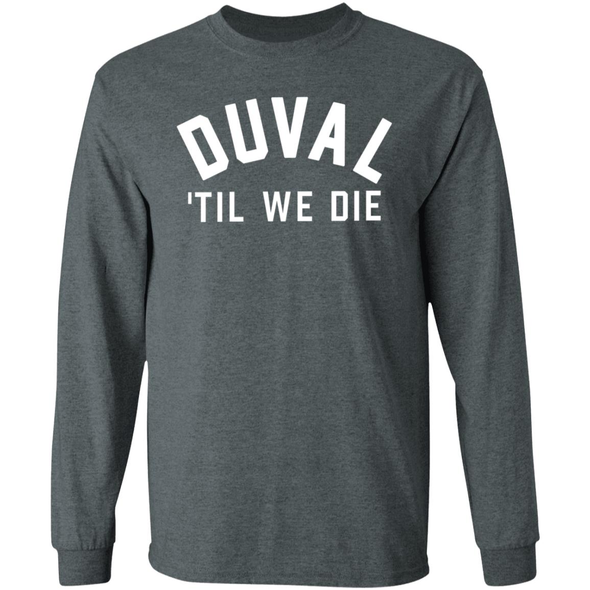 Duval 'Til We Die Hoodie Dtwd Store Duval 'Til We Die Hoodie - Teechipus