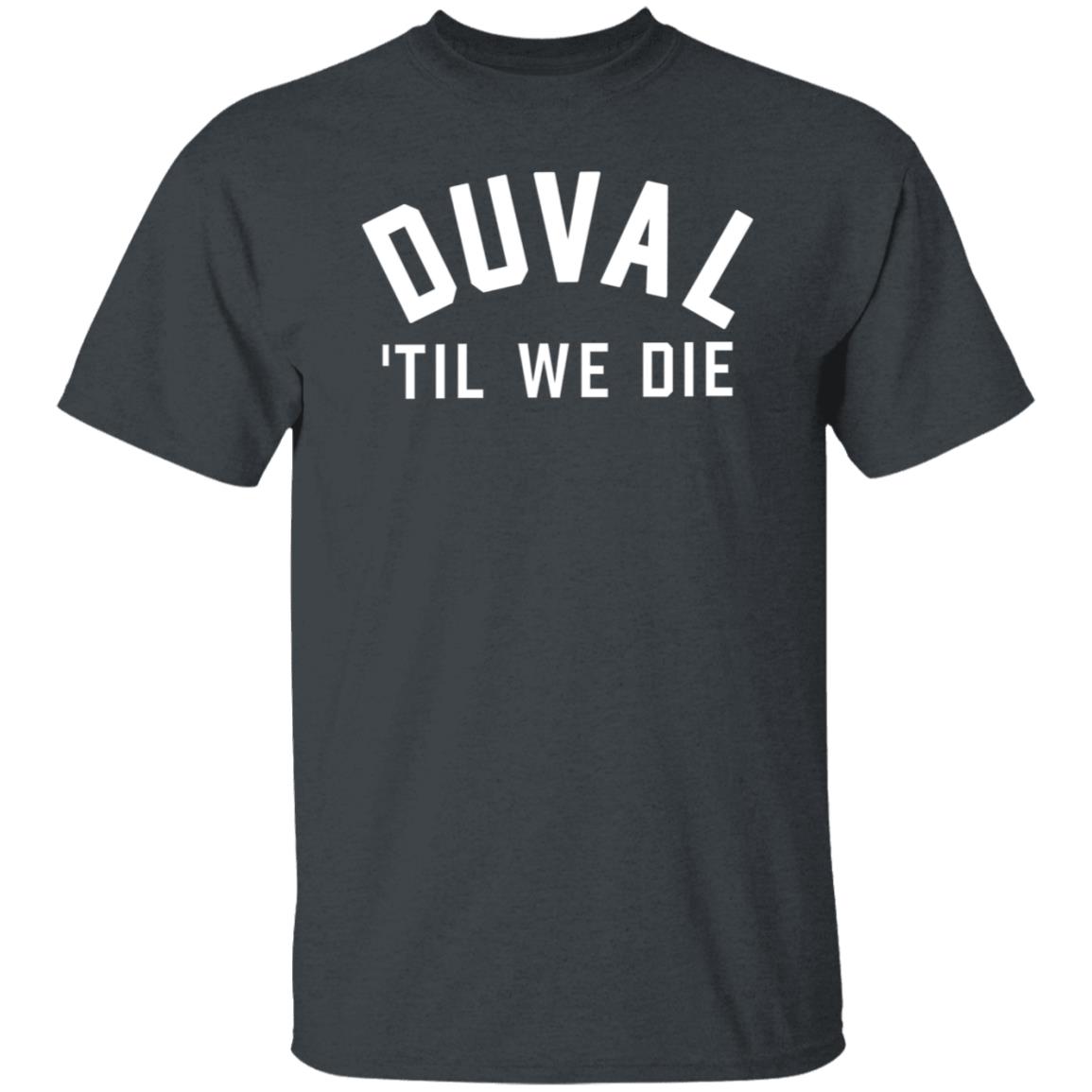 Duval 'Til We Die Hoodie Dtwd Store Duval 'Til We Die Hoodie - Teechipus