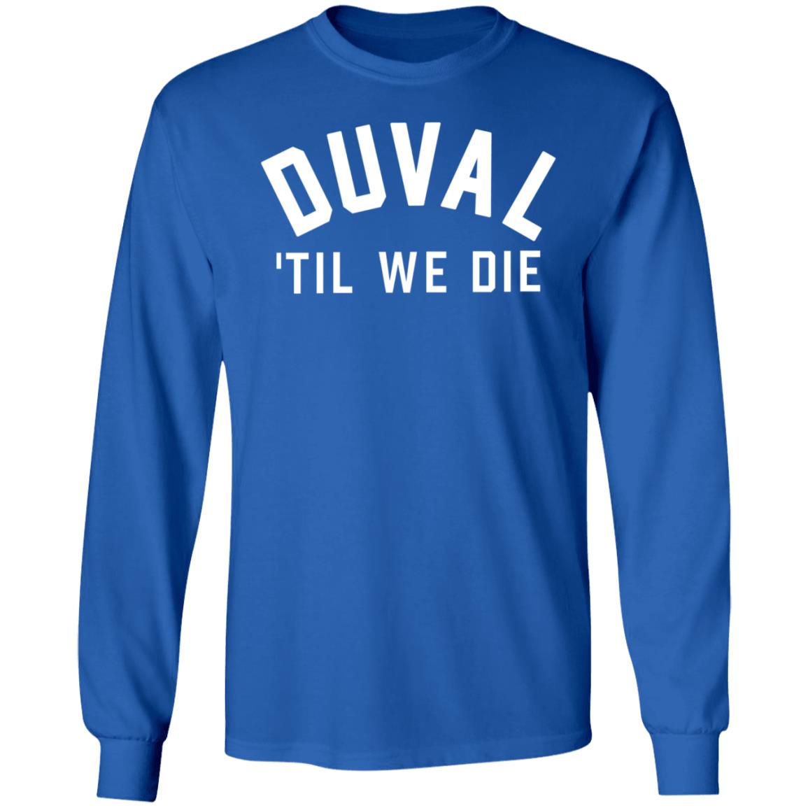 Duval 'Til We Die Hoodie Dtwd Store Duval 'Til We Die Hoodie - Teechipus