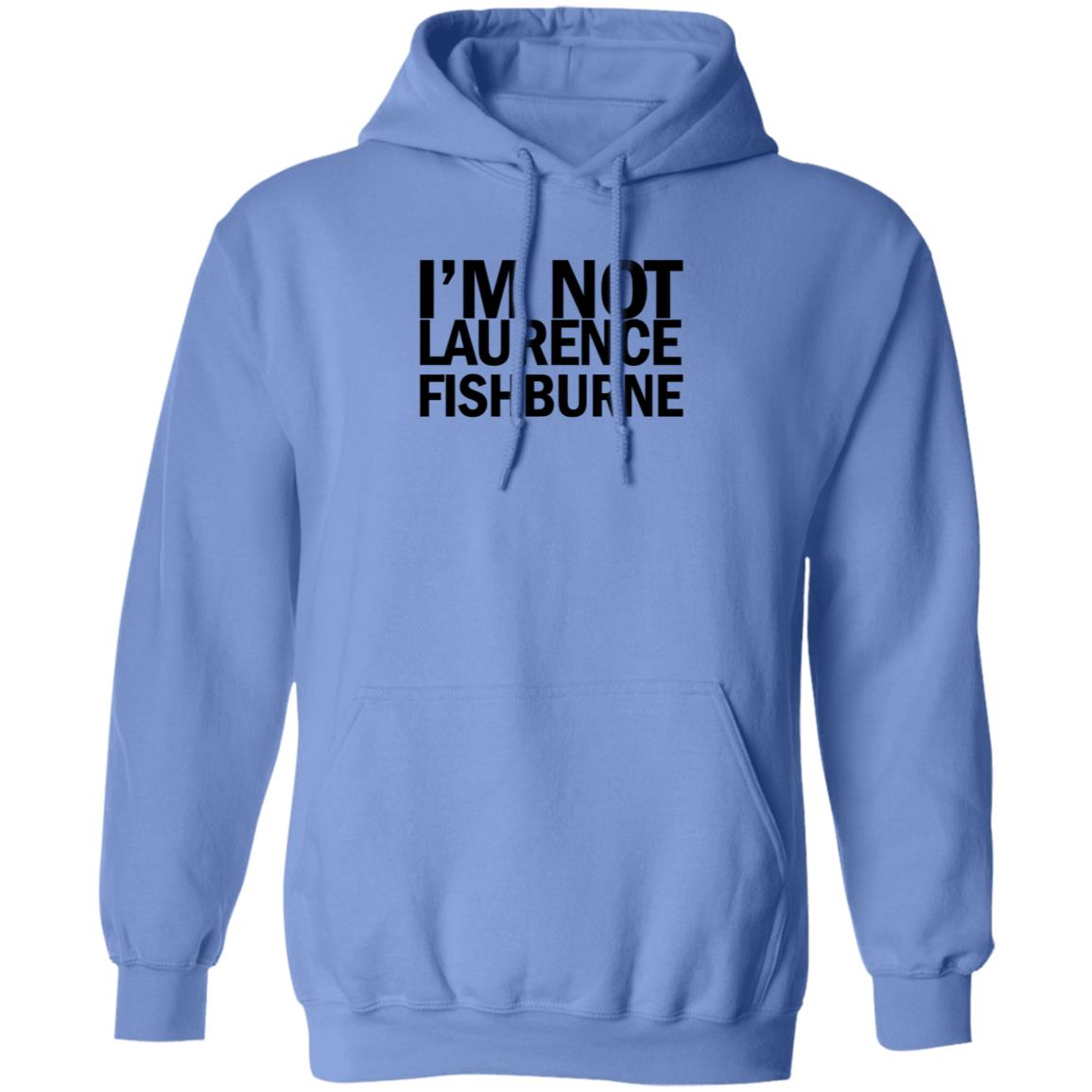 I'm Not Laurence Fishburne Shirt Hoodie Sweatshirt Samuel L. Jackson - Teechipus