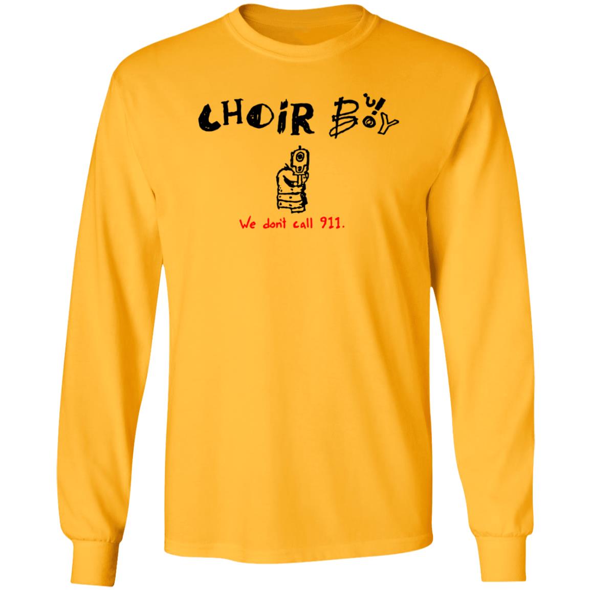 Choir Boy We Don't Call 911 Shirt Merchlimited Choir Boy Shirt Hoodie Sweatshirt - Teechipus