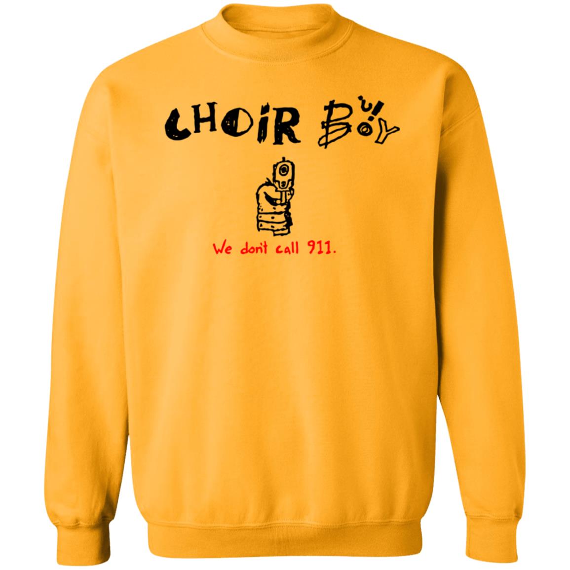 Choir Boy We Don't Call 911 Shirt Merchlimited Choir Boy Shirt Hoodie Sweatshirt - Teechipus