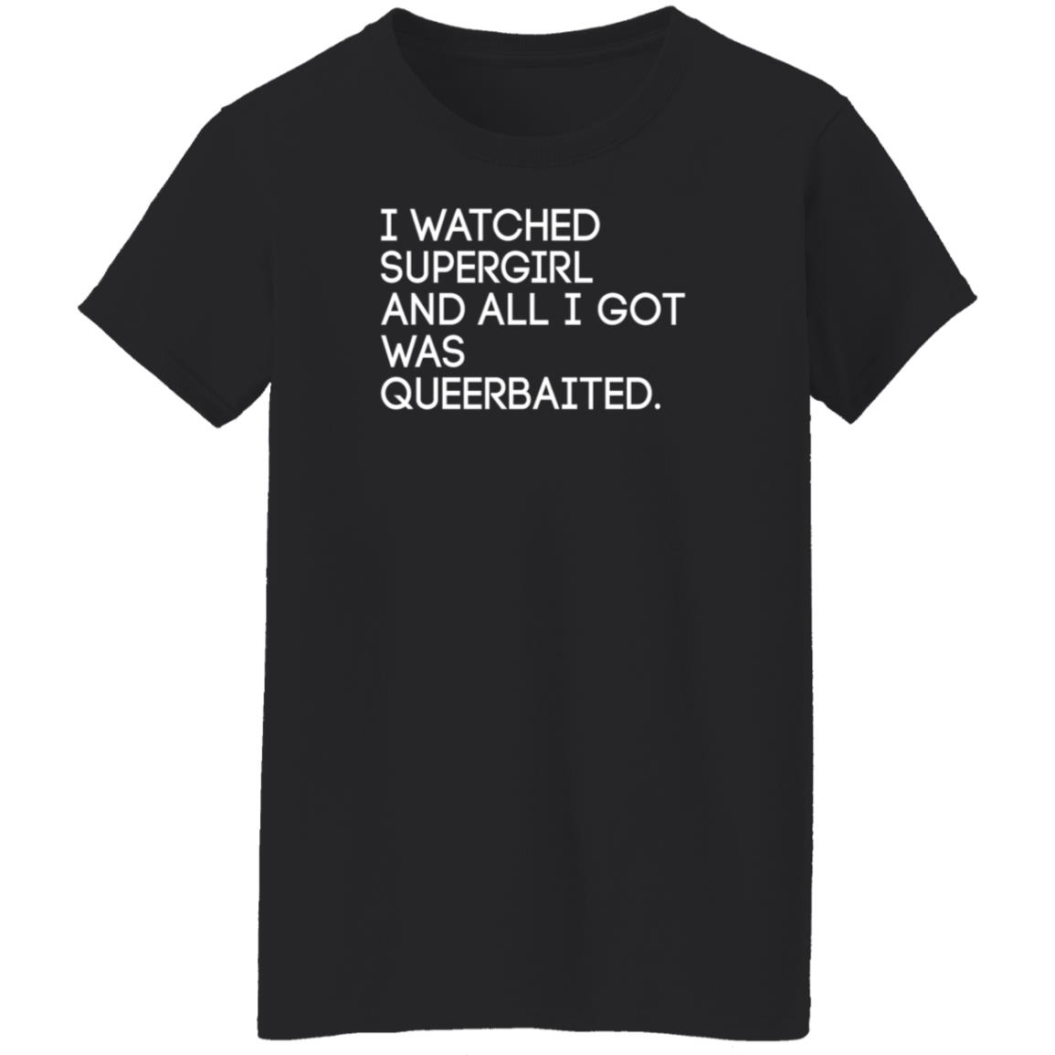 I Watched Supergirl And All I Got Was Queerbaited Shirt Hoodie Sweatshirt Mooosicaldreamz - Teechipus