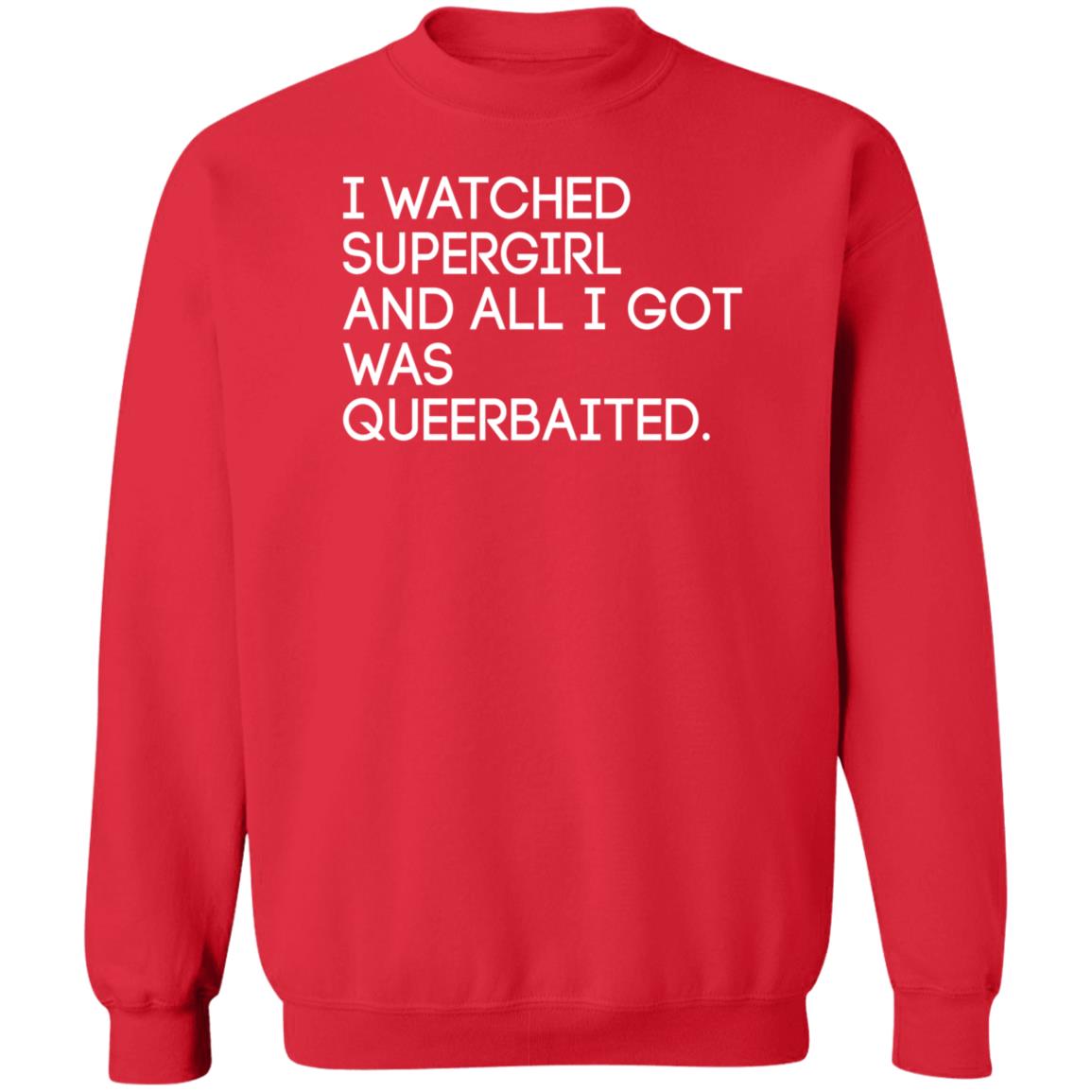I Watched Supergirl And All I Got Was Queerbaited Shirt Hoodie Sweatshirt Mooosicaldreamz - Teechipus