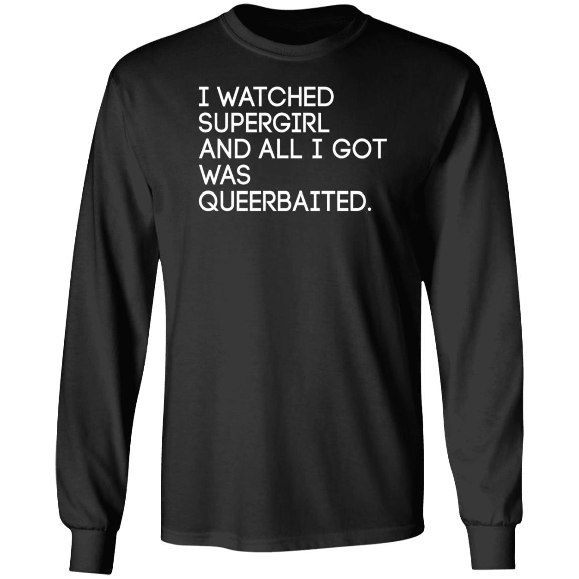 I Watched Supergirl And All I Got Was Queerbaited Shirt Hoodie Sweatshirt Mooosicaldreamz - Teechipus