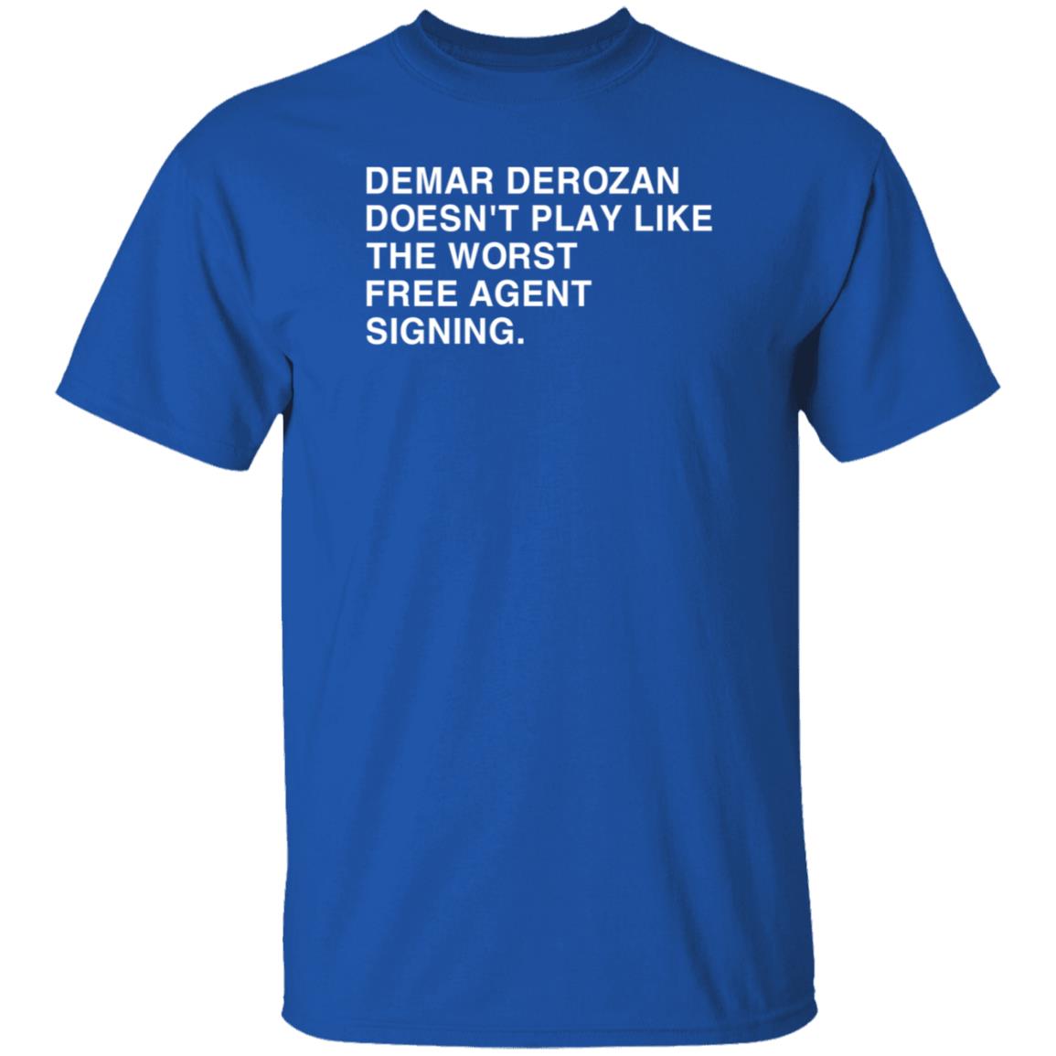 Obvious Shirts Demar Derozan Doesn't Play Like The Worst Free Agent Signing Shirt Hoodie Sweatshirt Michael Cerami - Teechipus