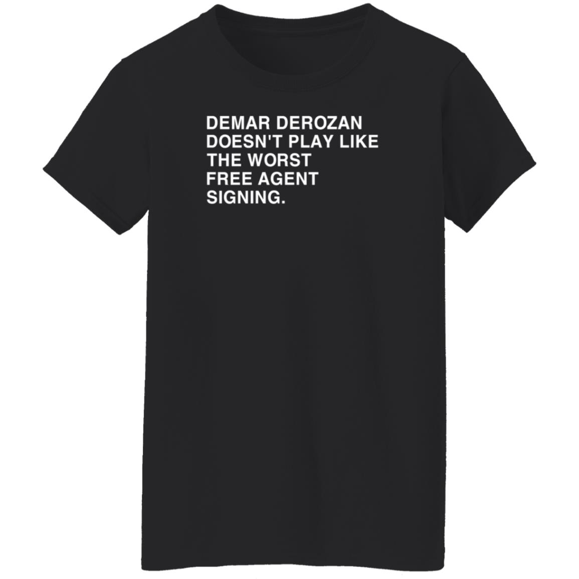 Obvious Shirts Demar Derozan Doesn't Play Like The Worst Free Agent Signing Shirt Hoodie Sweatshirt Michael Cerami - Teechipus