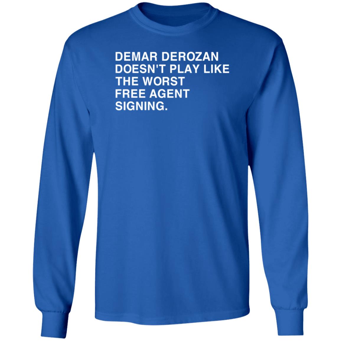 Obvious Shirts Demar Derozan Doesn't Play Like The Worst Free Agent Signing Shirt Hoodie Sweatshirt Michael Cerami - Teechipus