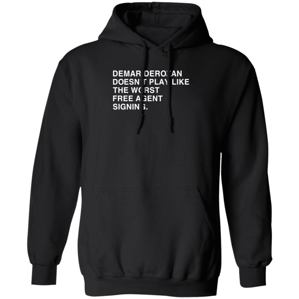 Obvious Shirts Demar Derozan Doesn't Play Like The Worst Free Agent Signing Shirt Hoodie Sweatshirt Michael Cerami - Teechipus