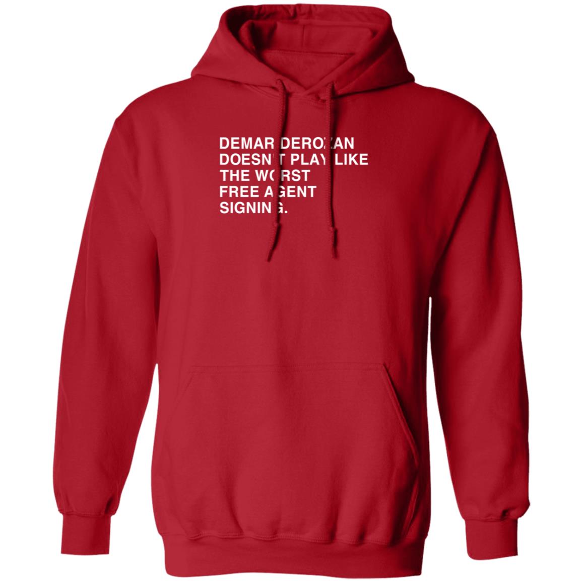 Obvious Shirts Demar Derozan Doesn't Play Like The Worst Free Agent Signing Shirt Hoodie Sweatshirt Michael Cerami - Teechipus