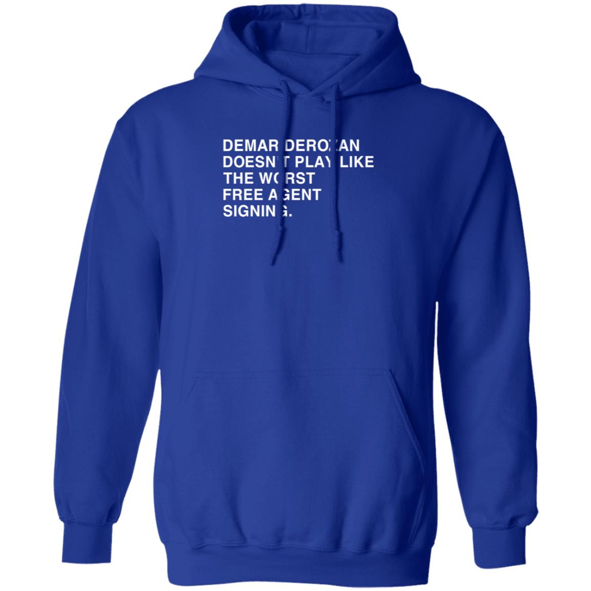 Obvious Shirts Demar Derozan Doesn't Play Like The Worst Free Agent Signing Shirt Hoodie Sweatshirt Michael Cerami - Teechipus