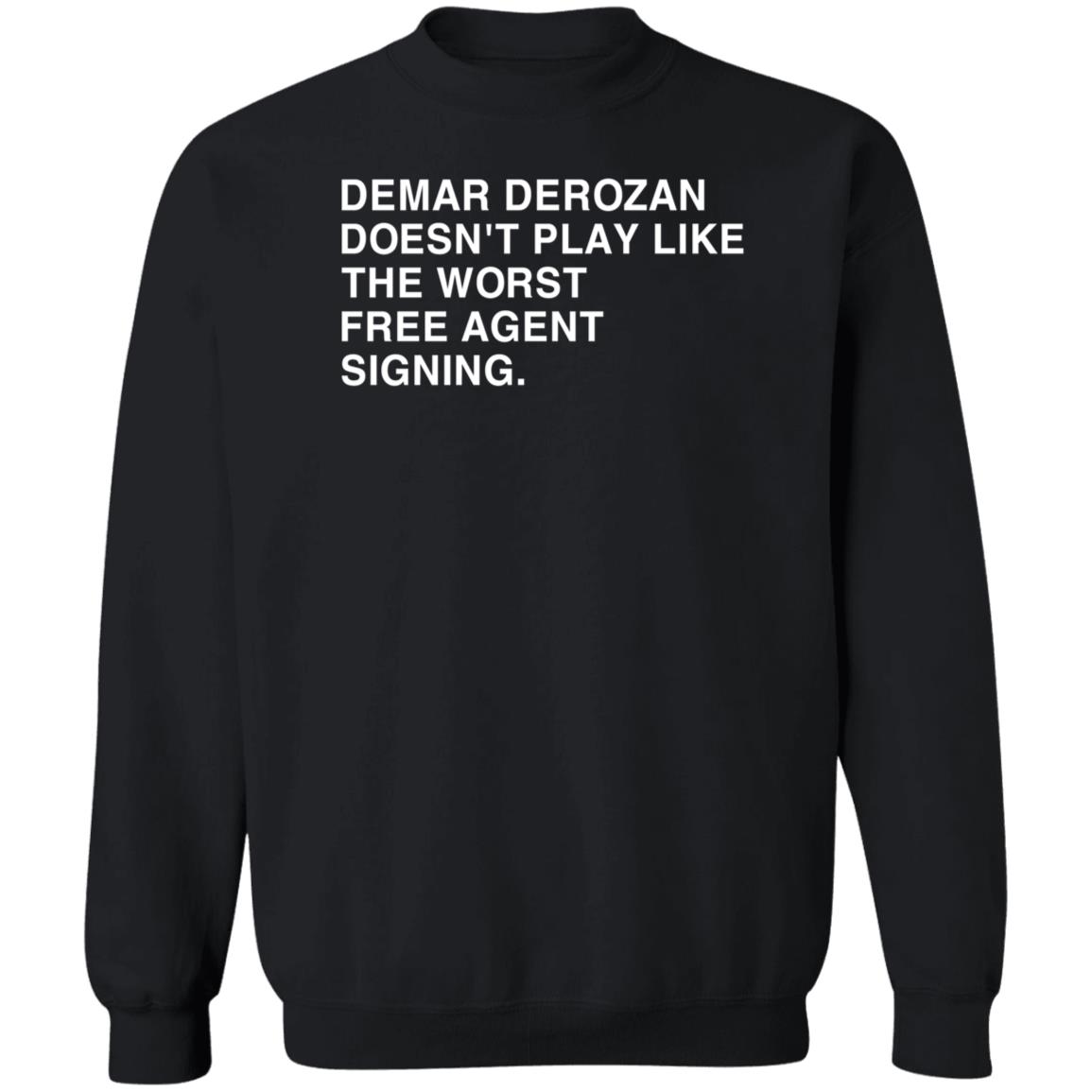 Obvious Shirts Demar Derozan Doesn't Play Like The Worst Free Agent Signing Shirt Hoodie Sweatshirt Michael Cerami - Teechipus