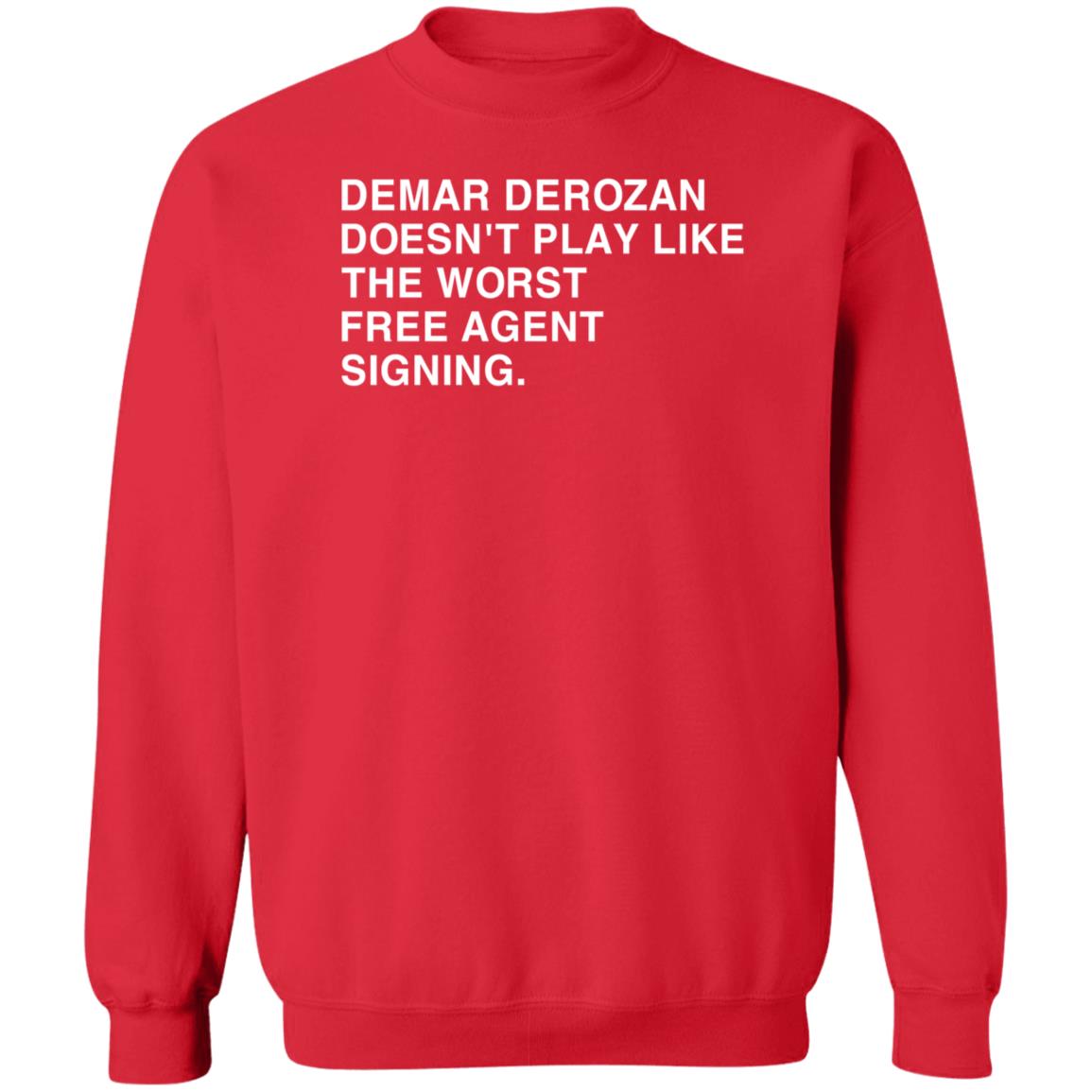 Obvious Shirts Demar Derozan Doesn't Play Like The Worst Free Agent Signing Shirt Hoodie Sweatshirt Michael Cerami - Teechipus
