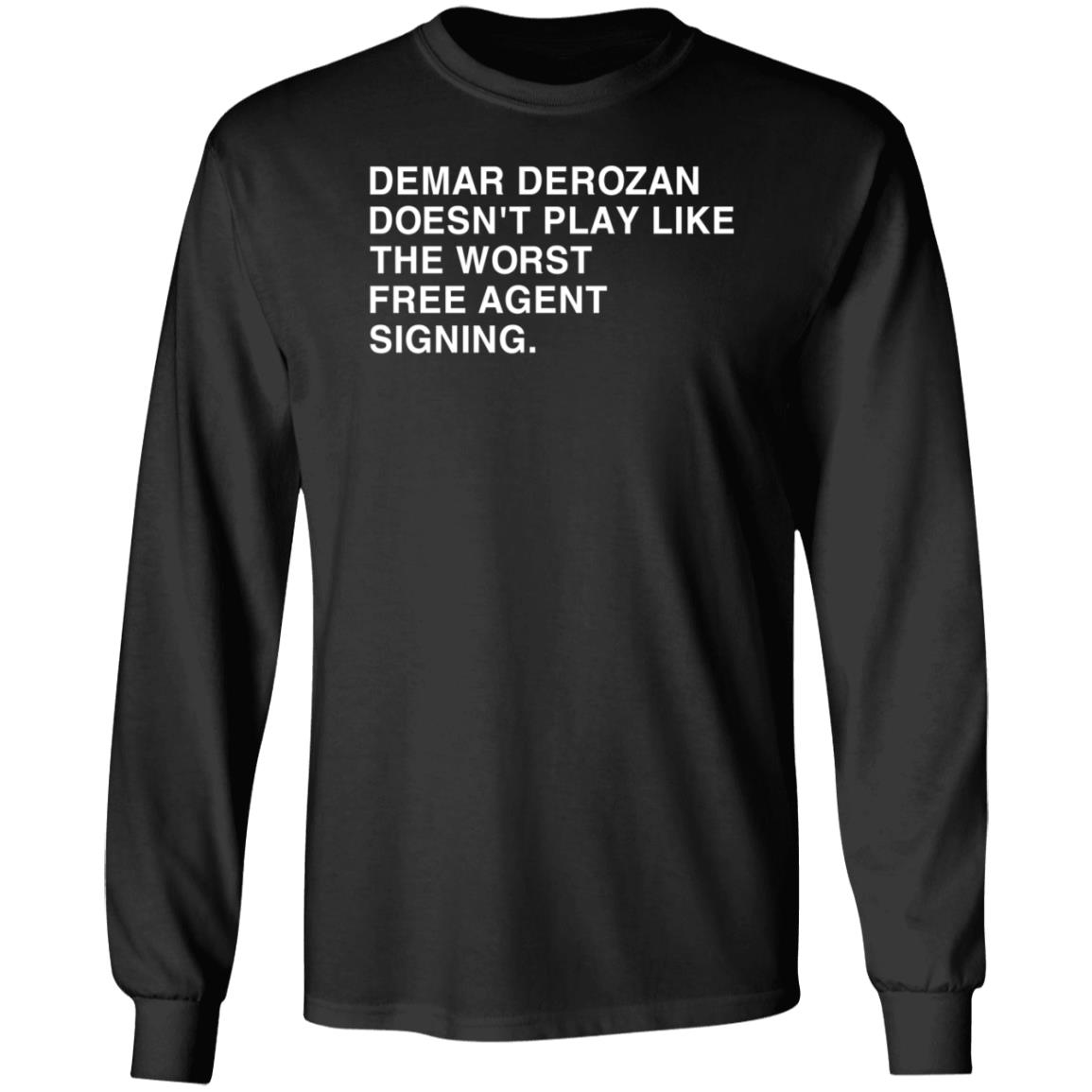 Obvious Shirts Demar Derozan Doesn't Play Like The Worst Free Agent Signing Shirt Hoodie Sweatshirt Michael Cerami - Teechipus