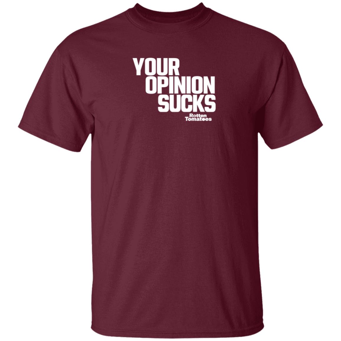 Your Opinion Sucks Rotten Tomatoes Shirt Hoodie Sweatshirt - Teechipus