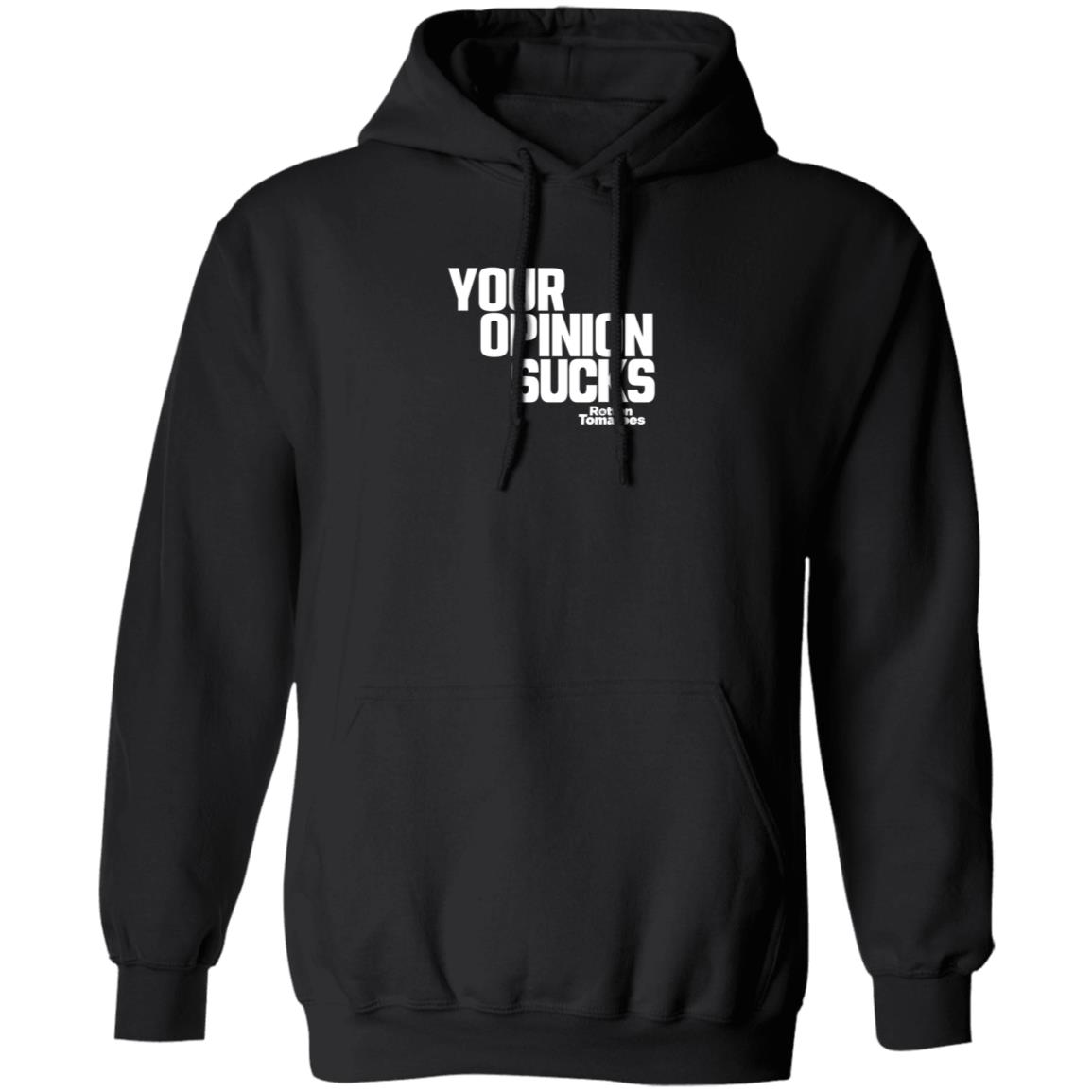 Your Opinion Sucks Rotten Tomatoes Shirt Hoodie Sweatshirt - Teechipus