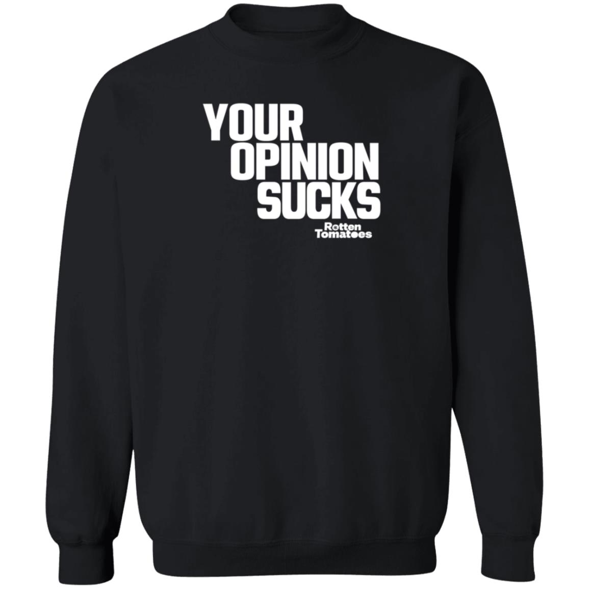 Your Opinion Sucks Rotten Tomatoes Shirt Hoodie Sweatshirt - Teechipus