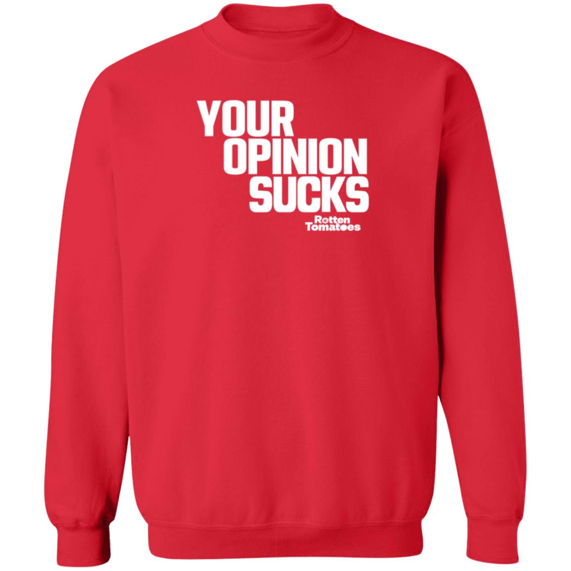 Your Opinion Sucks Rotten Tomatoes Shirt Hoodie Sweatshirt - Teechipus