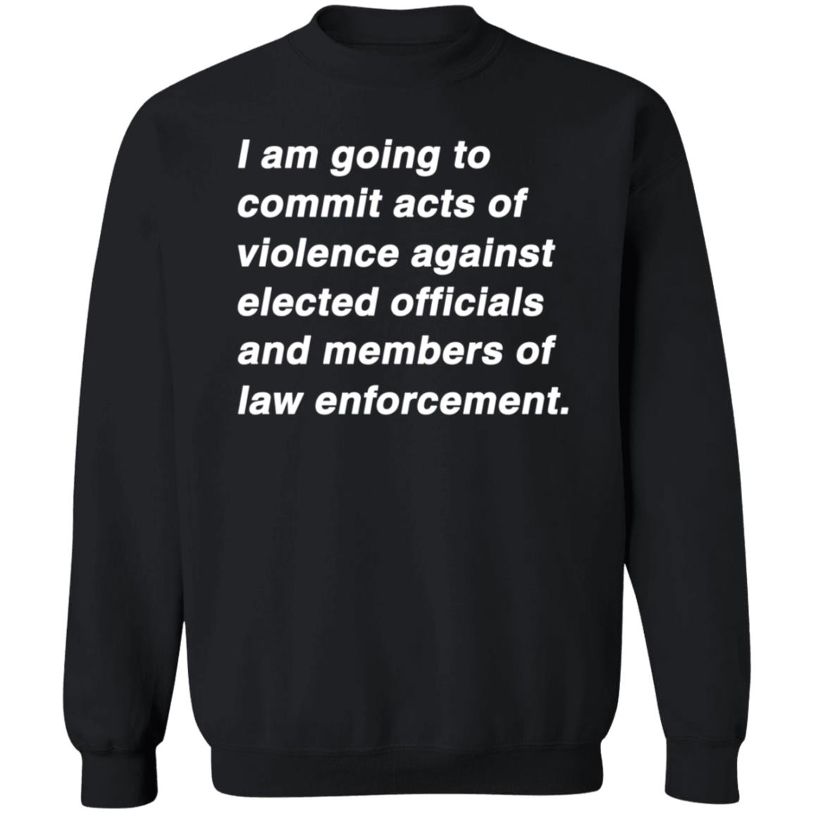 I Am Going To Commit Acts Of Violence Against Elected Officials Shirt Kielbasa Garage Established Intent Classic Shirt - Teechipus