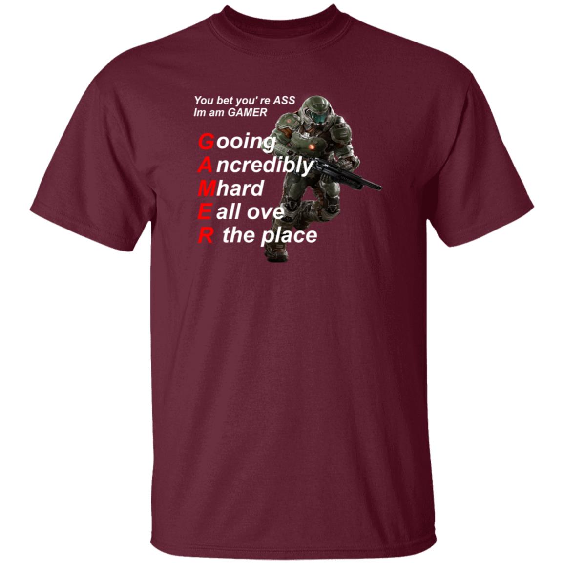 You Bet You're Ass Im A Gamer Going Incredibly Mhard All Over The Place Shirt Hoodie Sweatshirt - Teechipus