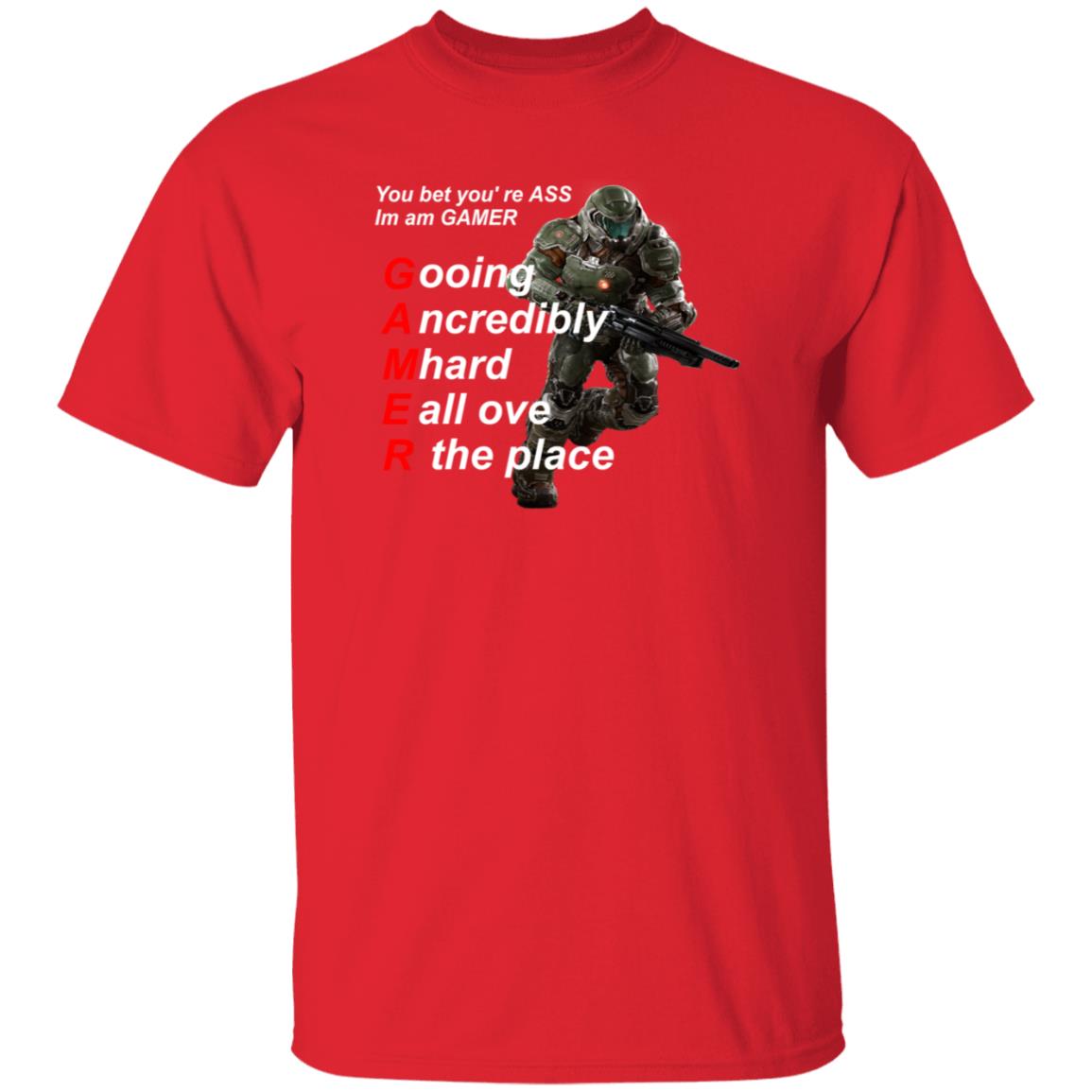You Bet You're Ass Im A Gamer Going Incredibly Mhard All Over The Place Shirt Hoodie Sweatshirt - Teechipus