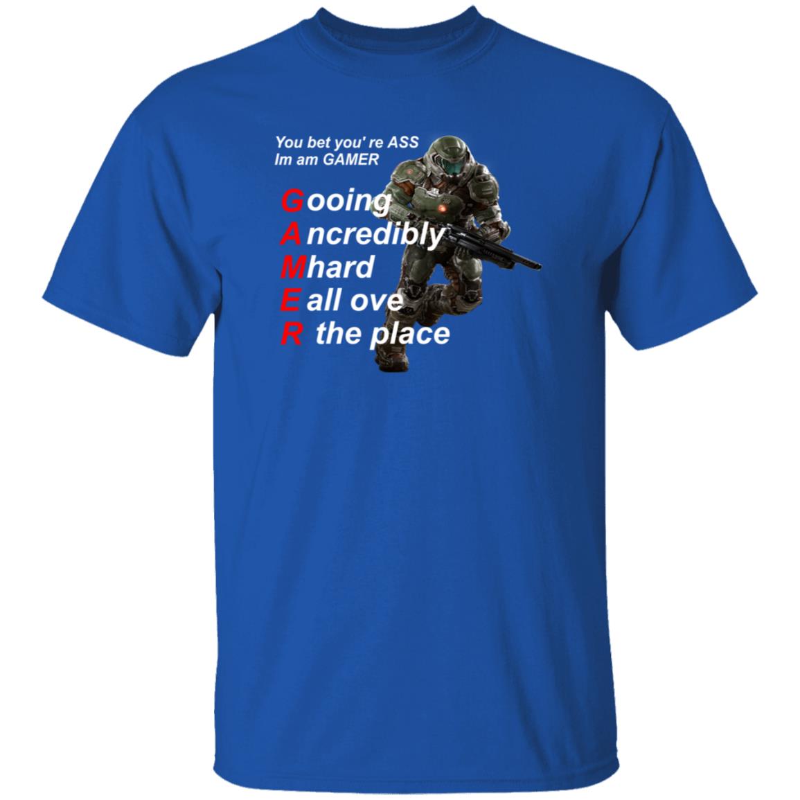You Bet You're Ass Im A Gamer Going Incredibly Mhard All Over The Place Shirt Hoodie Sweatshirt - Teechipus