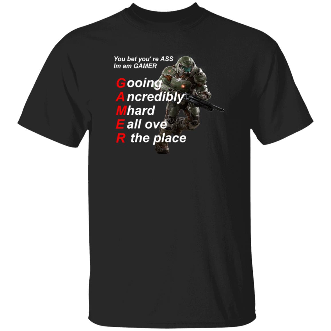 You Bet You're Ass Im A Gamer Going Incredibly Mhard All Over The Place Shirt Hoodie Sweatshirt - Teechipus