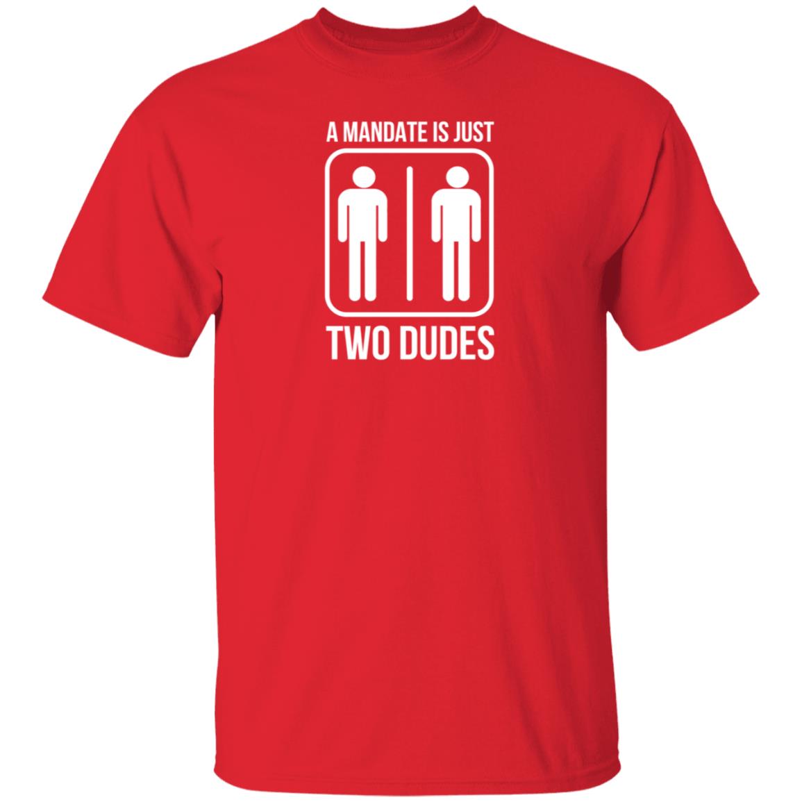 Hodgetwins Merch A Mandate Is Just Two Dudes Shirt Hoodie Sweatshirt - Teechipus