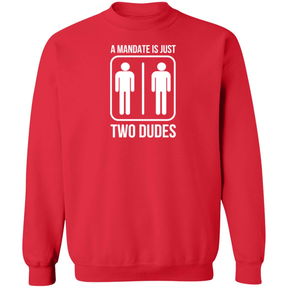 Hodgetwins Merch A Mandate Is Just Two Dudes Shirt Hoodie Sweatshirt - Teechipus